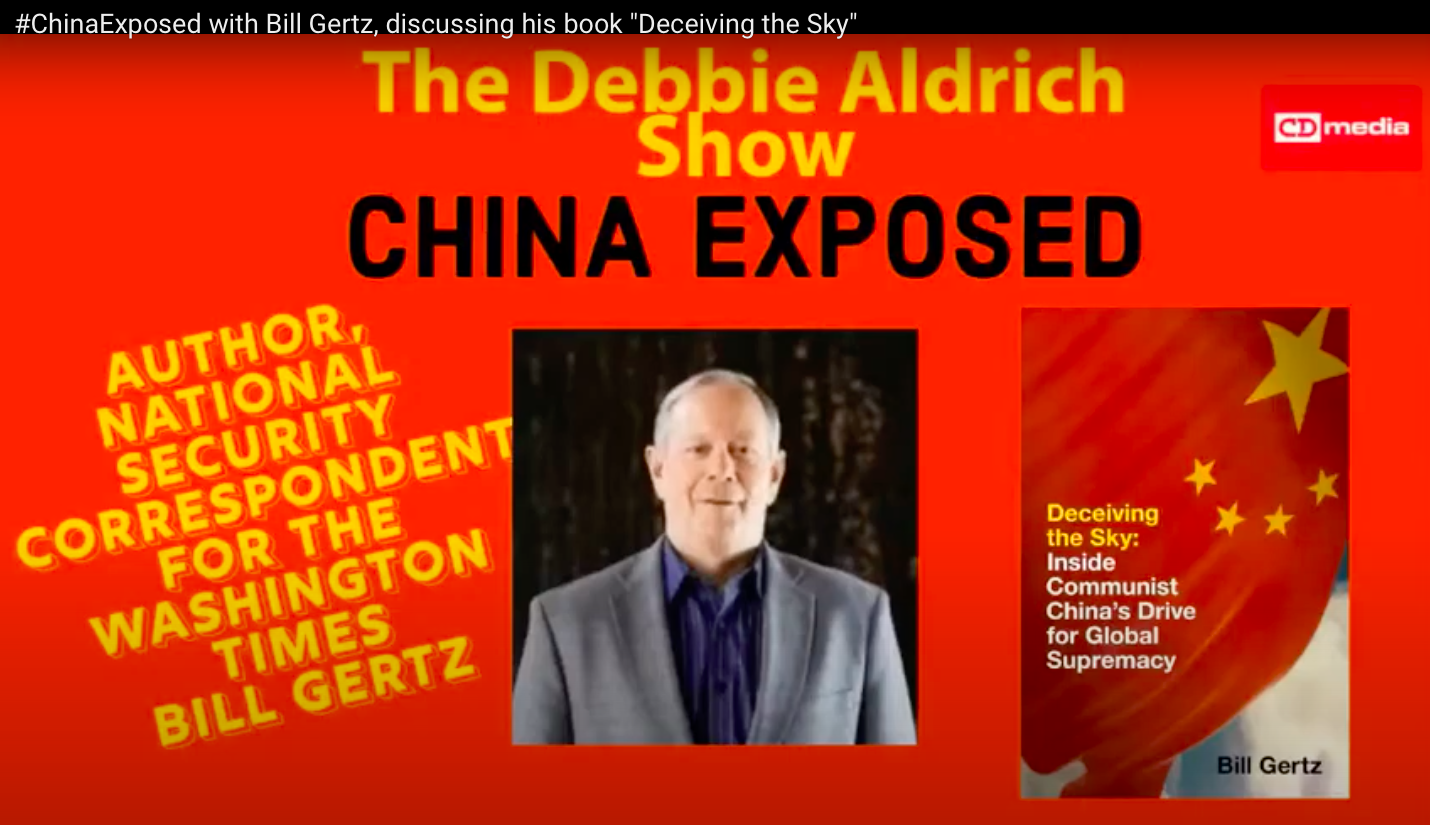 Debbie Aldrich And #ChinaExposed With Bill Gertz, Discussing His Book "Deceiving the Sky"