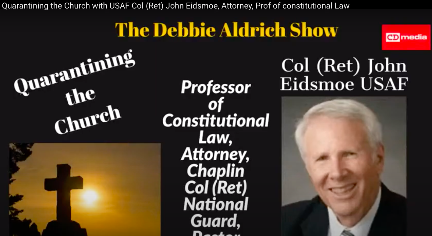 Debbie Aldrich: Quarantining The Church With USAF Col (Ret) John Eidsmoe, Attorney, Prof Of Constitutional Law