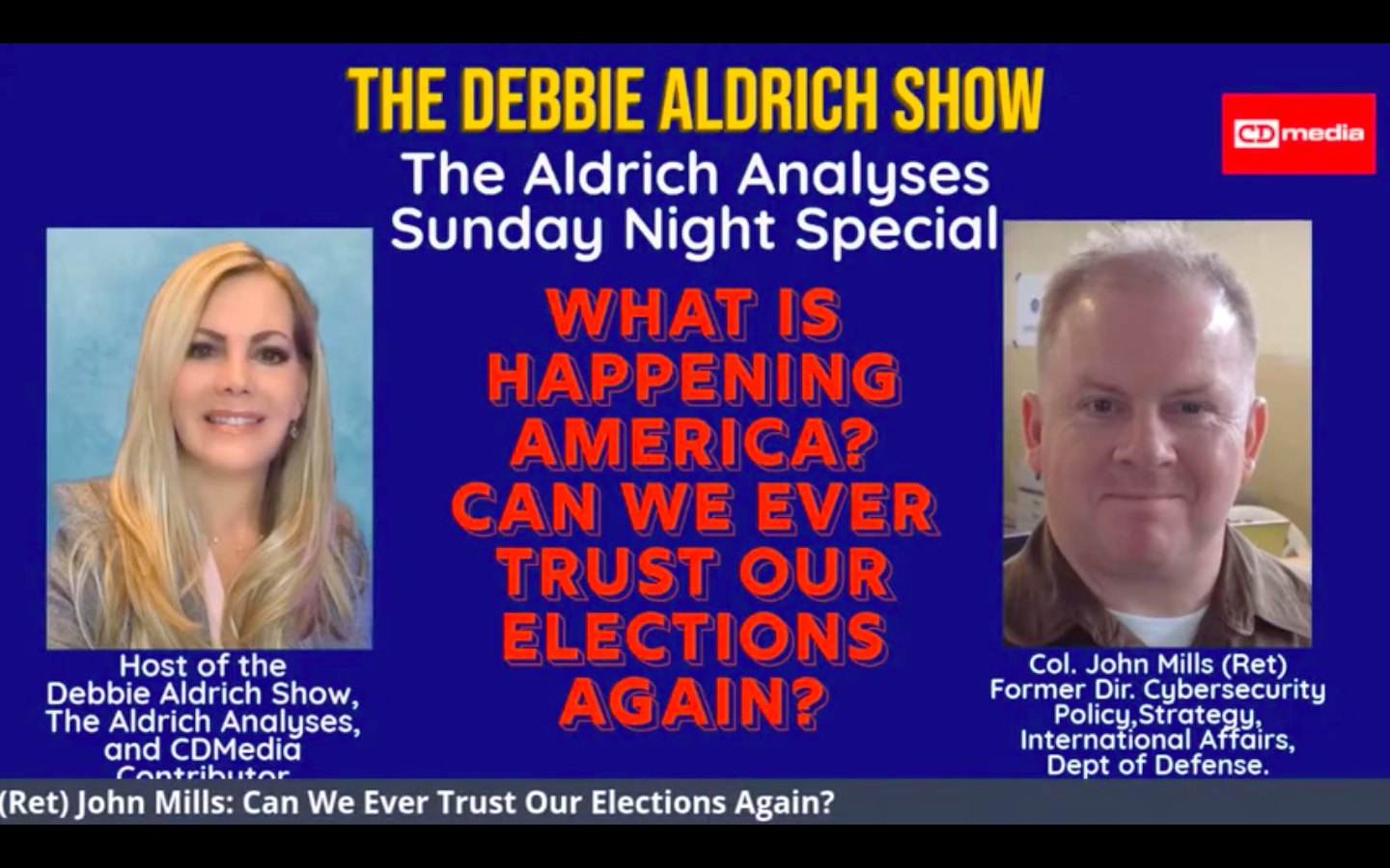 Debbie Aldrich: Can We Ever Trust Our Elections Again? Guest Col (Ret) John Mills