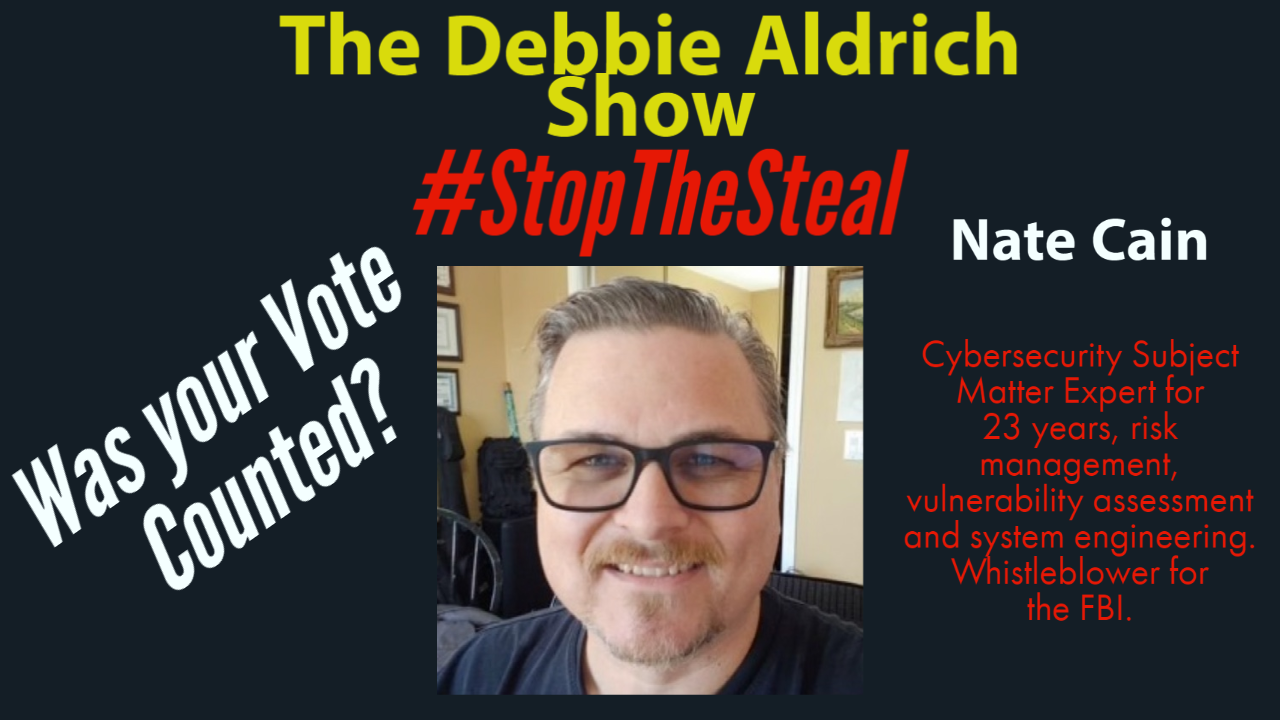 LIVESTREAM 9PM EST: Debbie Aldrich With Nate Cain...Did Your Vote Count?