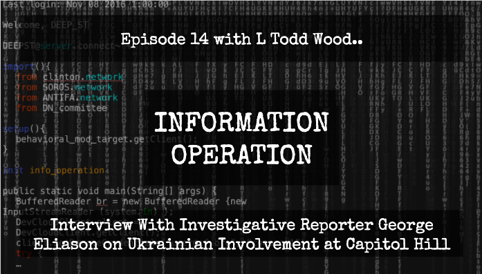 IO Episode 14 - Interview With Investigative Reporter George Eliason Discussing Ukrainian Involvement In Coup Against Trump, Capitol Hill Incident