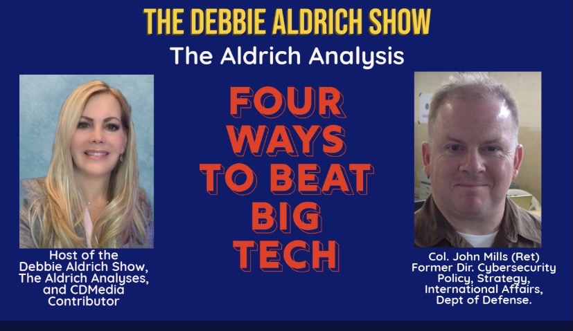 LIVESTREAM 9PM EST: Debbie Aldrich...Four Ways To Beat Big Tech With Col (RET) John Mills