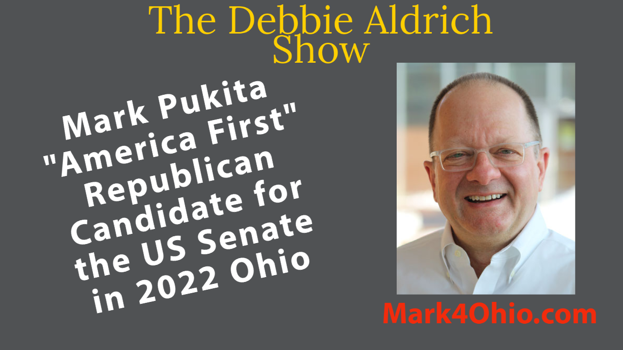 LIVESTREAM 9PM EST: Debbie Aldrich...Mark4Ohio.com Puita "America First" Candidate US senate 2022 Ohio