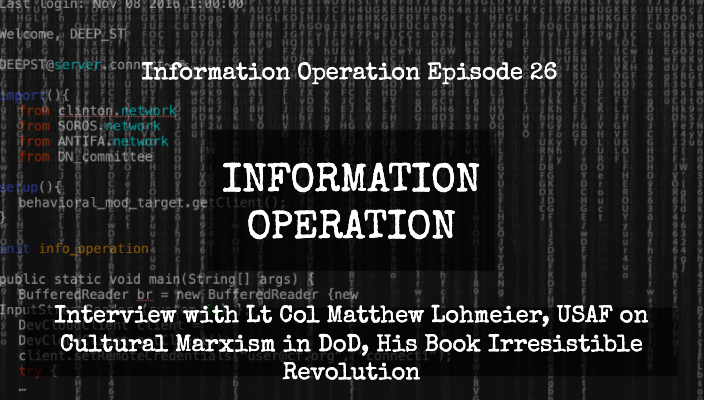 IO 26 - Interview with Lt Col Matthew Lohmeier, USAF on CRT in DoD, His Book Irresistible Revolution