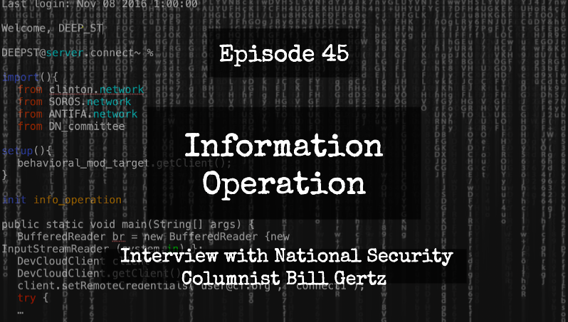 IO Episode 45 - Interview With National Security Columnist Bill Gertz On China Threat