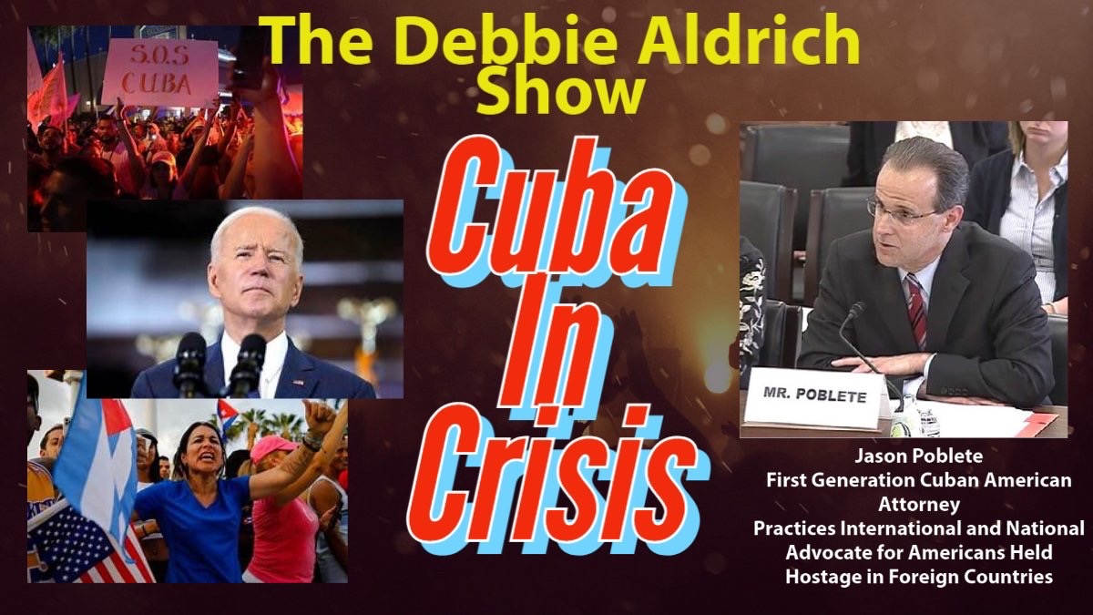 Debbie Aldrich: 'Cuba in Crisis' With 1st Generation Cuban American Attorney Jason Poblete