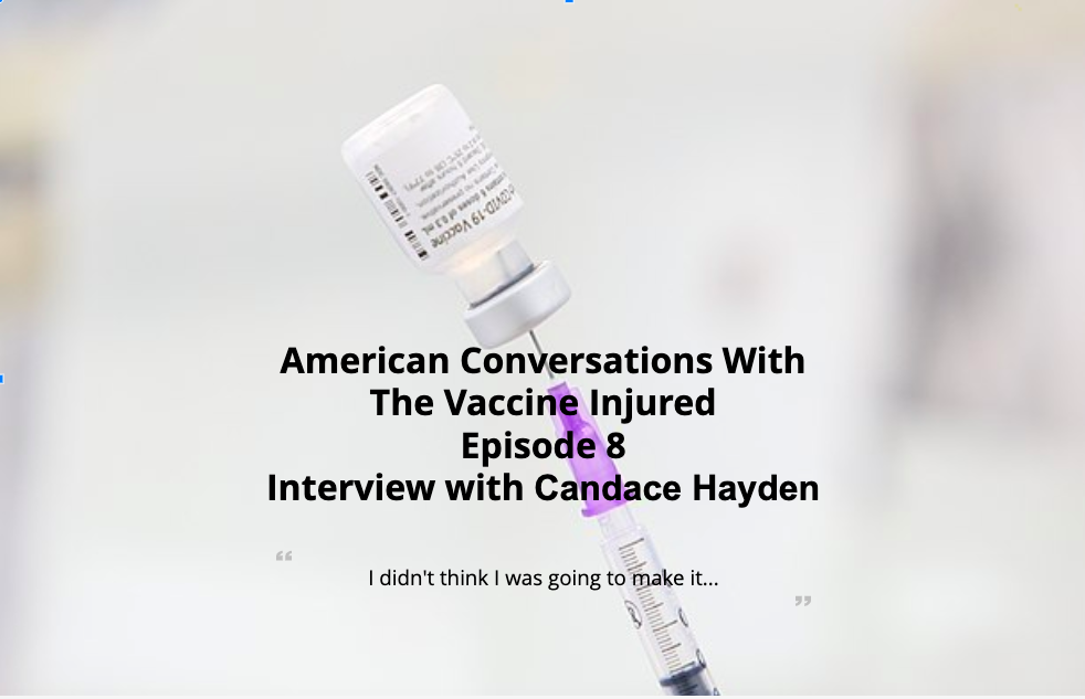 Episode 8: American Conversations With Vaccine Injured - Interview With Candace Hayden