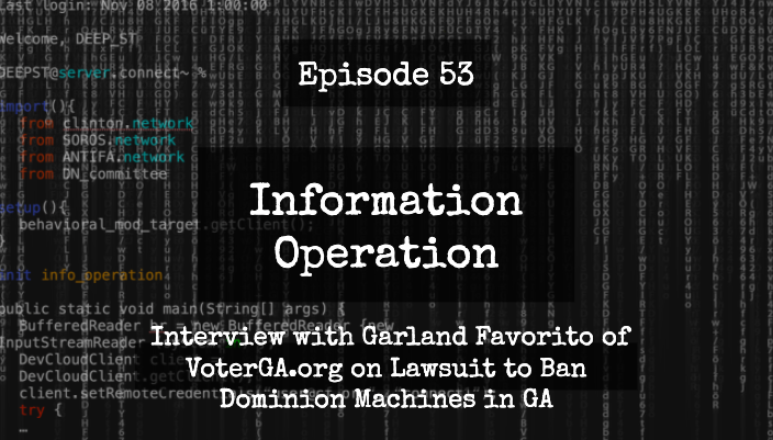 IO Episode 53 - Interview with Garland Favorito of VoterGA on New Lawsuit To Ban Dominion