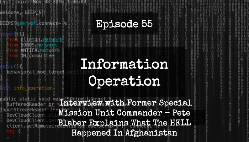 IO Episode 55 - Interview With Special Mission Unit Commander Pete Blaber - What The HELL Happened In Afghanistan?
