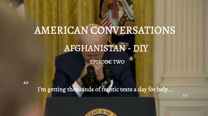 Episode Two - American Conversations - Afghanistan DIY - Interview with Scott Taylor