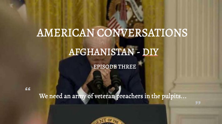 Episode 3 - American Conversations - Afghanistan DIY - Interview With John Bishop