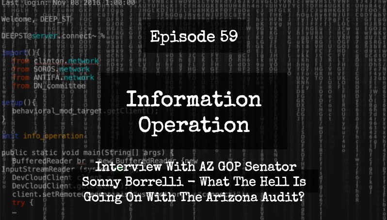 IO Episode 59 - Interview With AZ GOP Senator Sonny Borrelli - What The Hell Is Going On With Election Audit? - CD Media