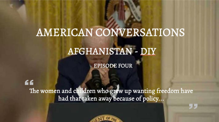 Episode 4 - American Conversations - Afghanistan DIY - Interview With Jay Collins