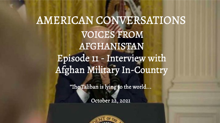 Episode 11 – American Conversations Afghanistan DIY – Interview With Afghan Military In-Country