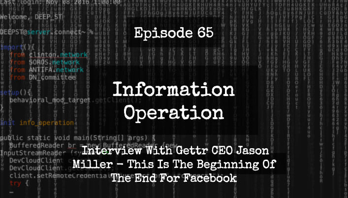 IO Episode 65 - Interview With Gettr CEO Jason Miller - This Is The Beginning Of The End Of Facebook