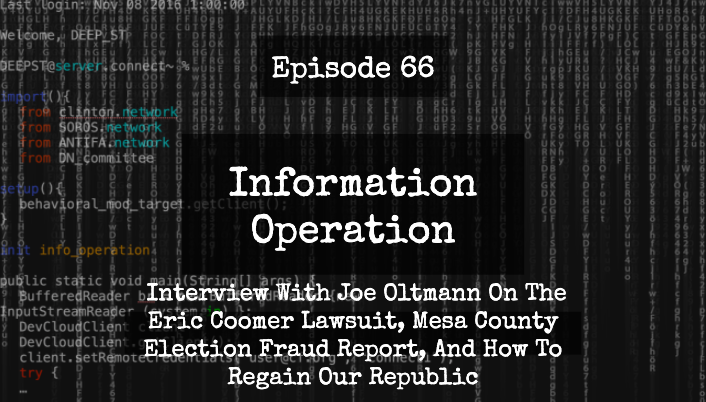 IO Episode 66 - Interview With Joe Oltmann On Coomer Lawsuit, Mesa County Report, And Way Forward