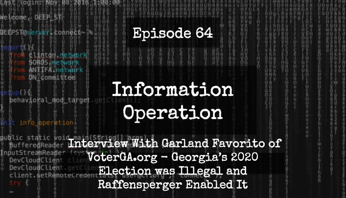 IO Episode 64 - Garland Favorito Of VoterGA - Georgia's 2020 Election Was Illegal And Raffensperger Enabled It