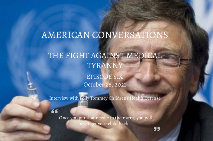 Episode 6–American Conversations–Fight Against Medical Tyranny–Polly Tommey, Children's Health Defense