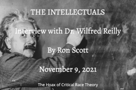 Episode 1- The Intellectuals - Interview With Dr. Wilfred Reilly By Ron Scott