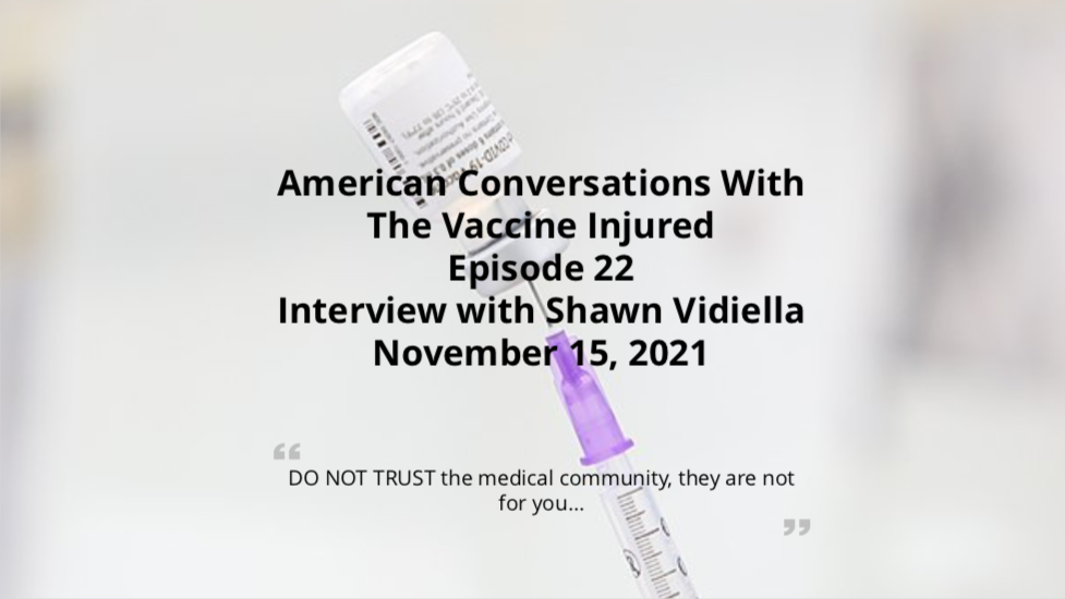 Episode 22 - American Conversations With Vaccine Injured - Shawn Vidiella