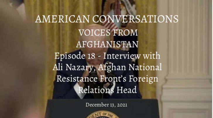 Episode 18 - Voices From Afghanistan - Interview With Resistance Foreign Affairs Head Ali Nazary