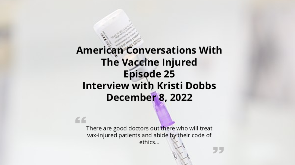 Episode 25 - Interview With Vax-Injured Kristi Dobbs And Her Positive Response To Ivermectin
