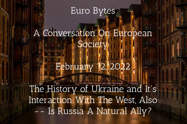Episode 3 - Euro Bytes - The History Of Ukraine, Is Russia A Natural Ally?