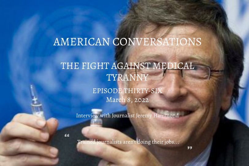 Episode 36 - Fight Against Medical Tyranny - Interview With Journalist Jeremy Hammond