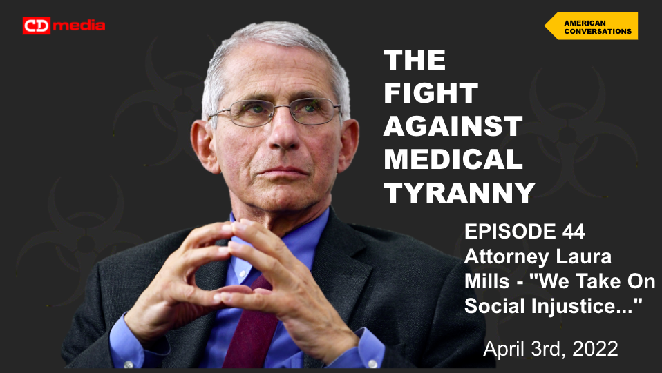 Episode 44 - Fight Against Medical Tyranny - Attorney Laura Mills