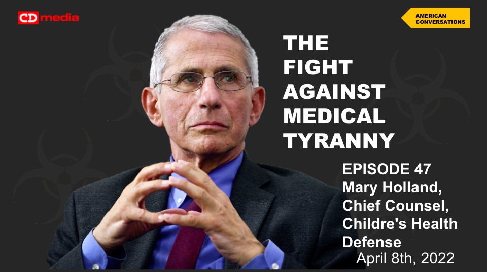 Episode 47 - Fight Against Medical Tyranny, Mary Holland, Children's Health Defense