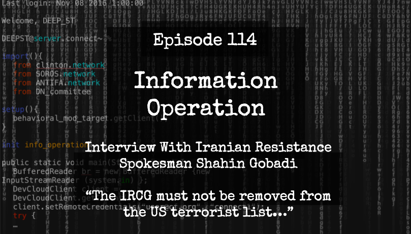 IO Episode 114 - Shahin Gobadi - Spokesman For Iranian Resistance PMOI/MEK