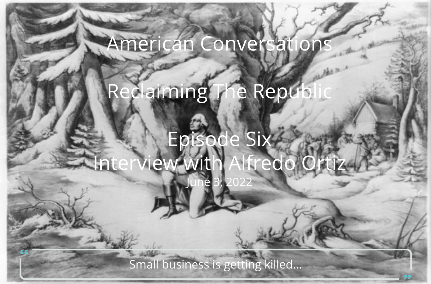 Episode 6 - Reclaiming The Republic With Alfredo Ortiz Of Job Creators Network