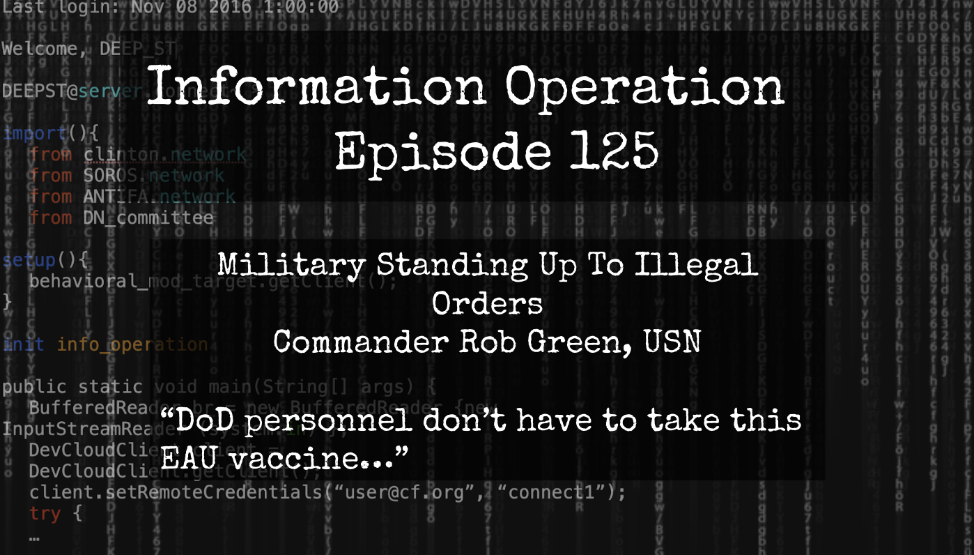 IO Episode 125 - Commander Rob Green, Military Standing Up To Illegal Orders