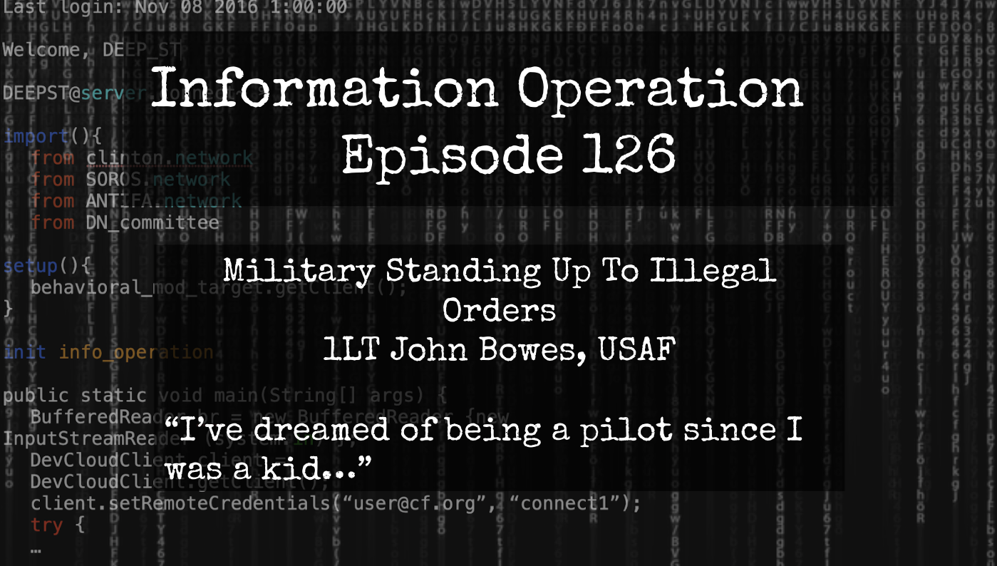 IO Episode 126 - 1LT John Bowes, USAF On Fighting Vaccine Mandate
