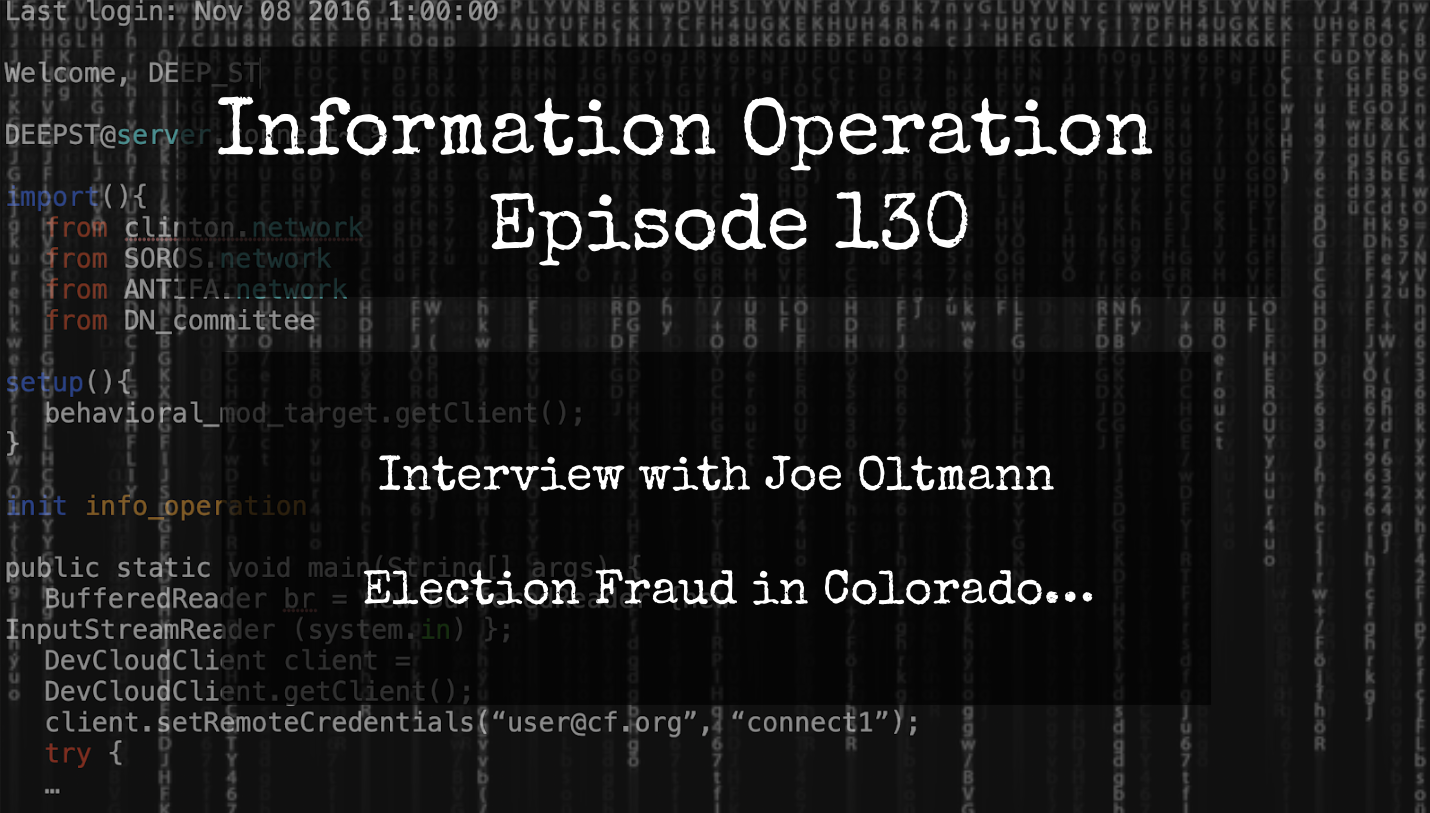 IO Episode 130 - Joe Oltmann - Election Fraud In Colorado