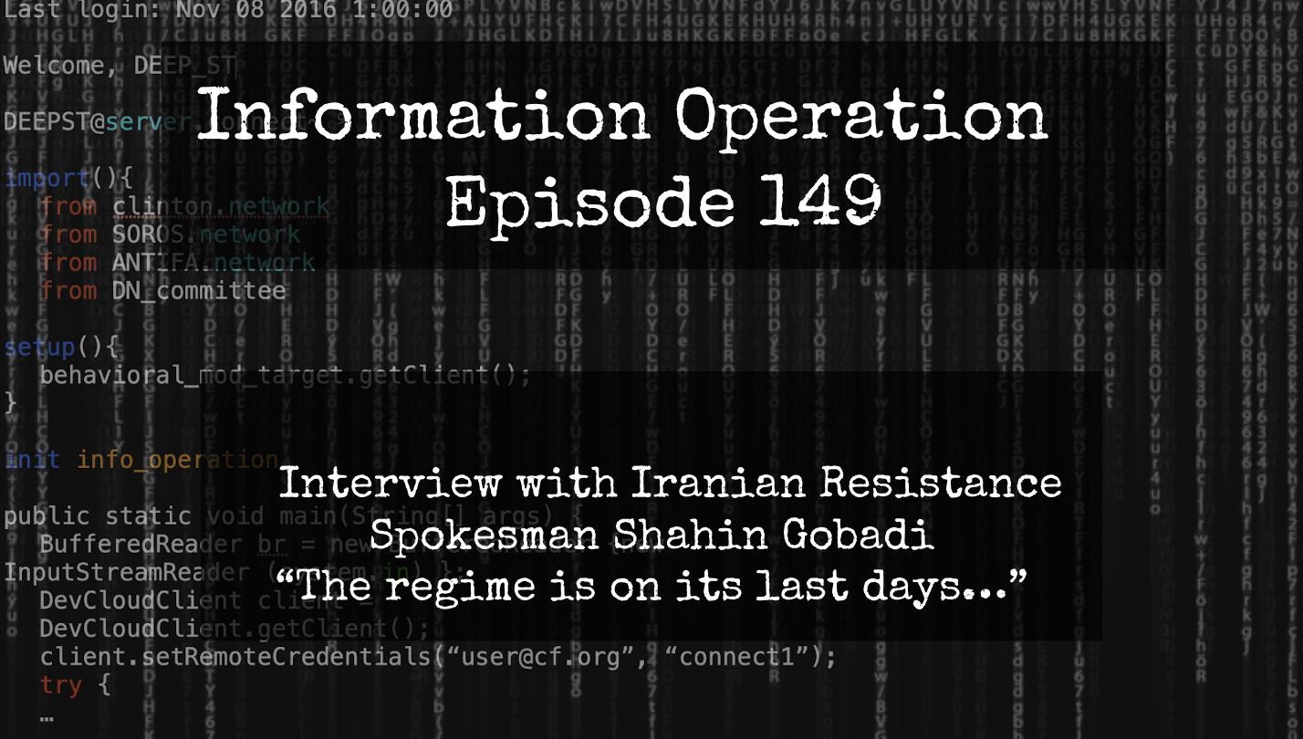 IO Episode 149 - Interview with Iranian Resistance Spokesman Shahin Gobadi