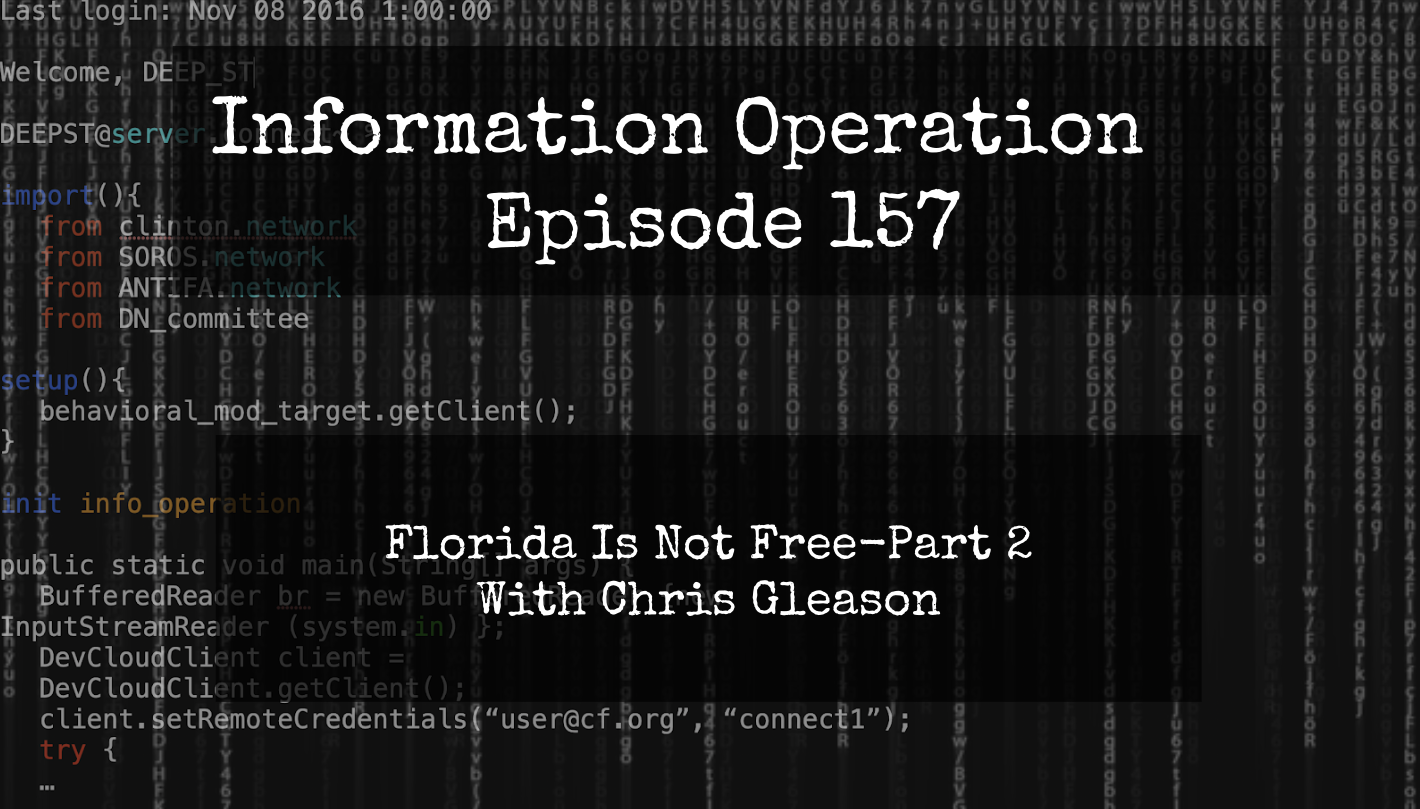 IO Episode 157 – FLORIDA IS NOT FREE PART 2 – Chris Gleason