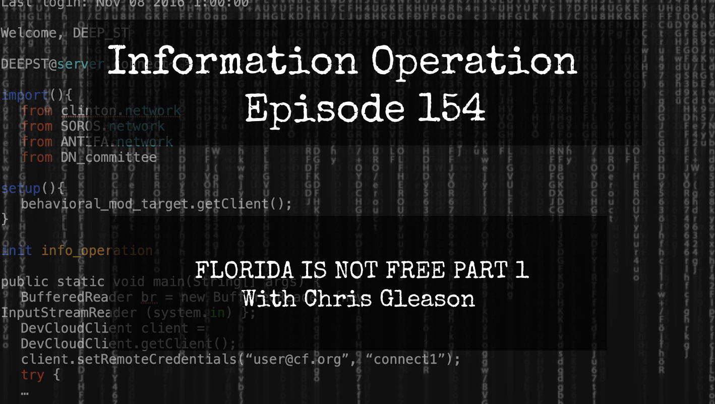 IO Episode 154 - FLORIDA IS NOT FREEE PART 1 - Chris Gleason