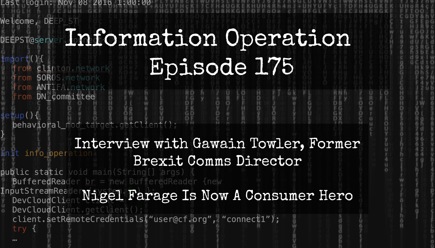 IO Episode 175 - Former Brexit Comms Direct Gawain Towler - Nigel Farage