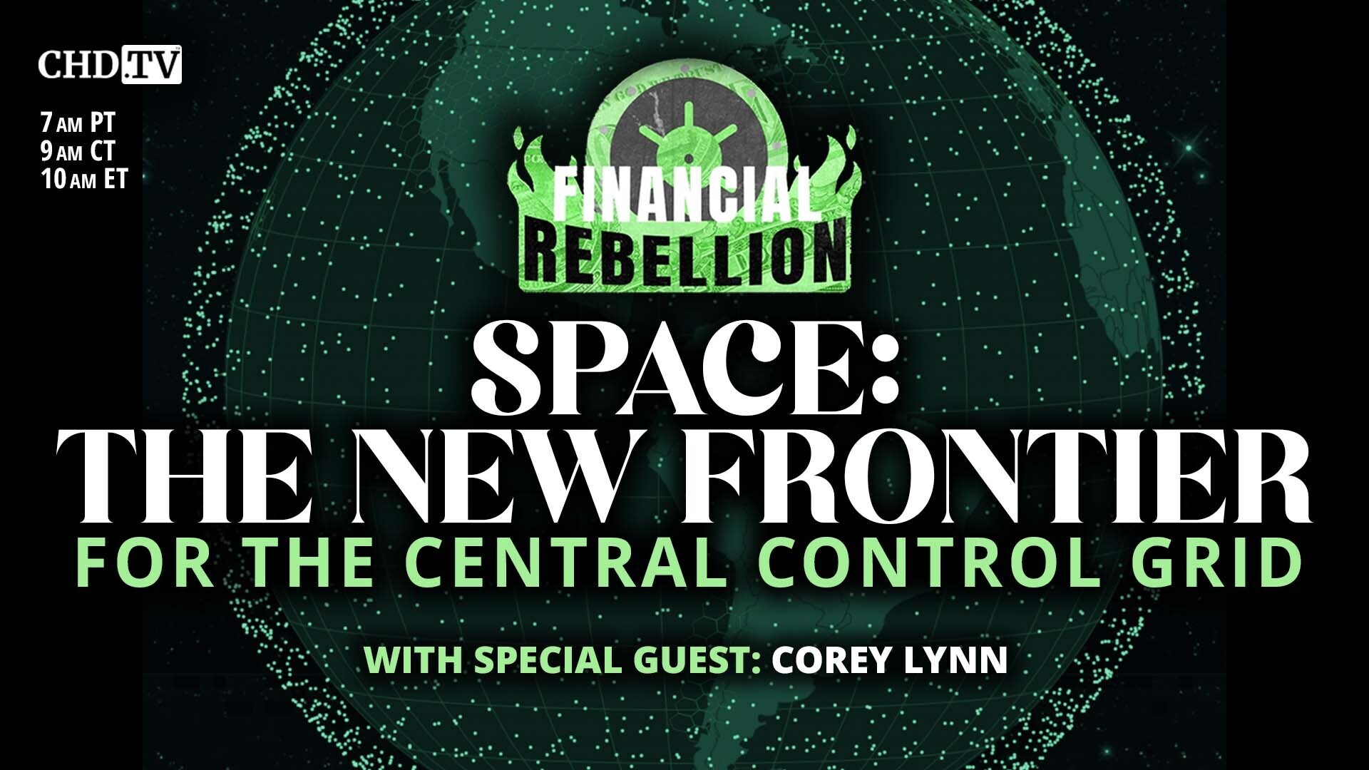 FINANCIAL REBELLION - SPACE: The New Frontier For The Central Control Grid With Corey Lynn