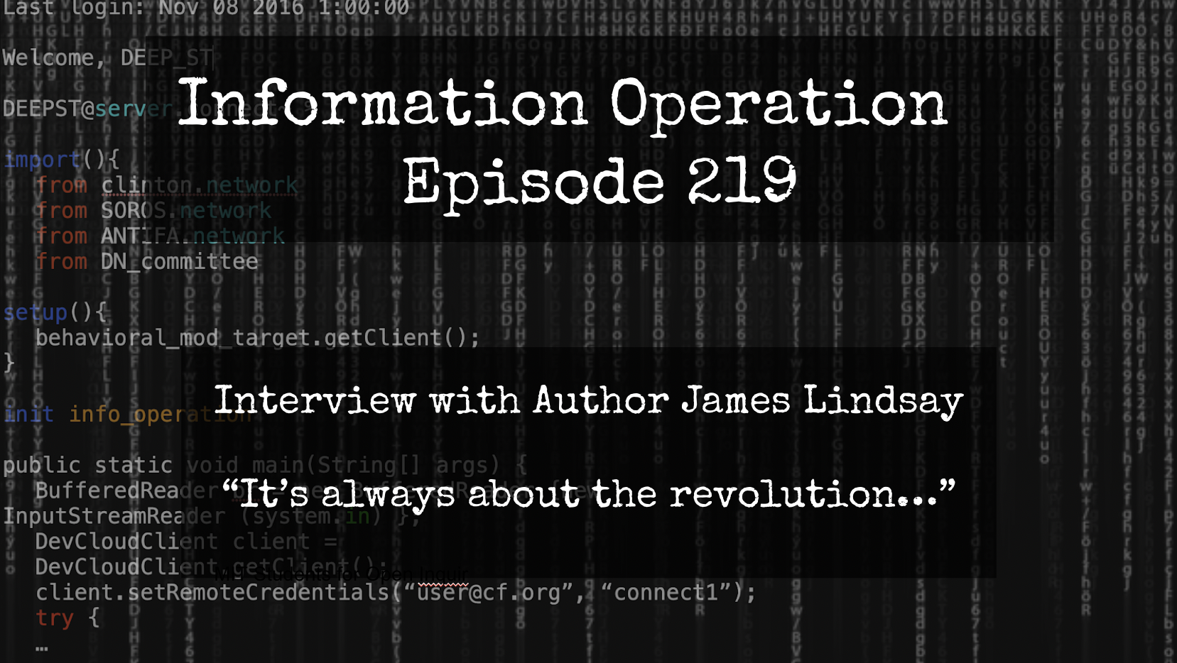 IO Episode 219 - James Lindsay - It's Always About The Revolution