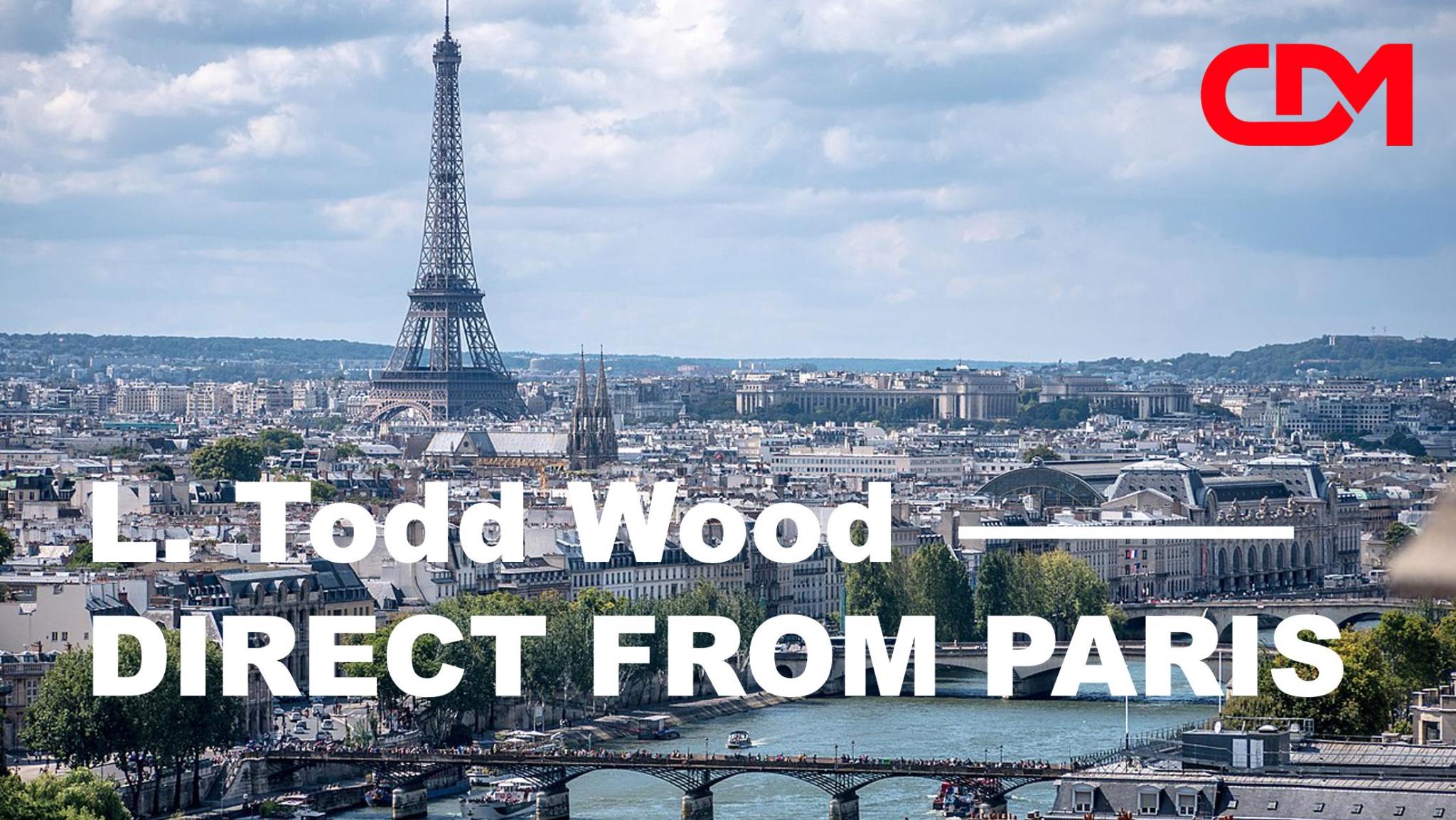 LIVE 10am EST: L Todd Wood Direct From Paris - The French Revolution