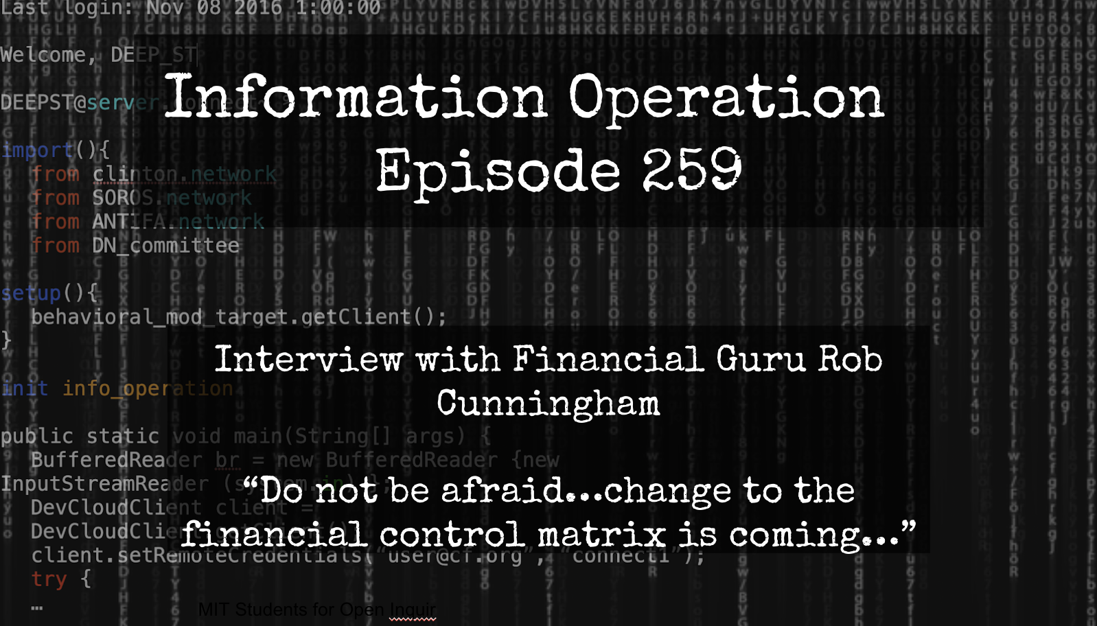 LIVE 7pm EST: IO Episode 259 - Financial Guru Rob Cunningham - 'Do Not Be Afraid…Change To Financial Control Matrix Is Coming..."