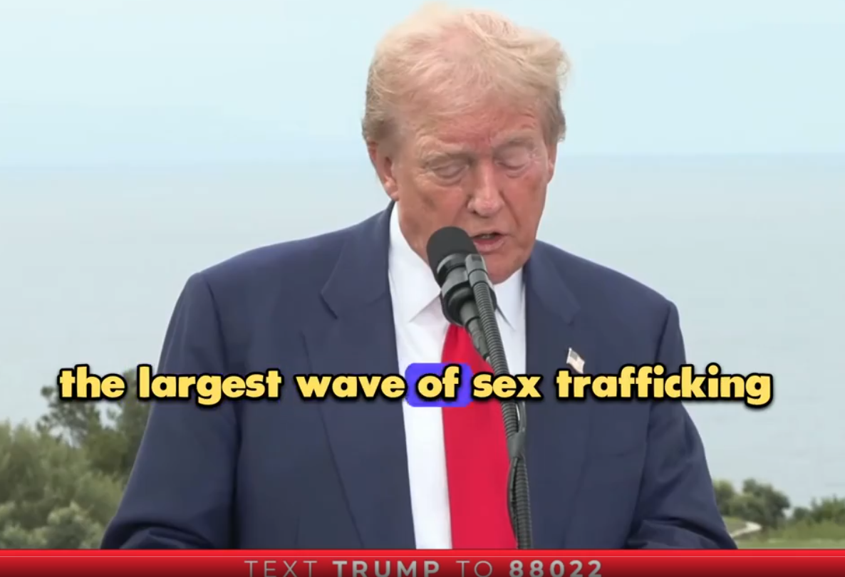 Trump Say Harris Has Facilitated The Largest Wave Of Sex And Human Trafficking In History